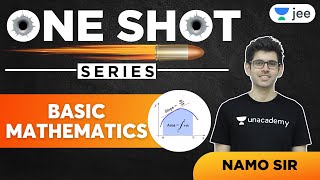 BASIC MATHEMATICS in 1 Shot  Unacademy JEE  IIT JEE Physics  Namo Kaul [upl. by Wengert]