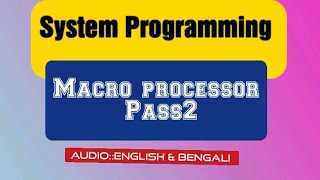 Macroprocessors pass 1 and pass 2 [upl. by Eimrots29]