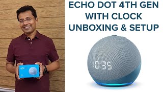 ECHO DOT 4TH GEN WITH CLOCK UNBOXING AND SETUP  NEW ECHO DOT FEATURES [upl. by Idieh]