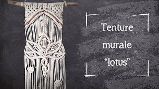 Tutoriel Macramé — Tenture murale quotLotusquot— Intermédiaire [upl. by Anyd]