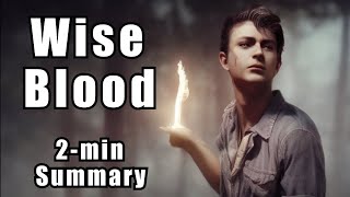 Wise Blood  Two Minute Summary [upl. by Ebaj]