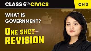 What is Government  One Shot Revision  Class 6 Civics Chapter 3  CBSE 202425 [upl. by Alletse]