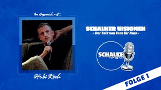 Schalker Visionen Folge 1  Hubi Koch über FanDemo Tönnies und die Zukunft auf Schalke [upl. by Vassaux170]