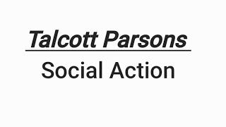 Parsons Social Action Theory 1 [upl. by Hguh]