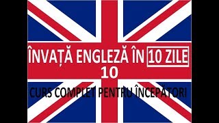 Invata engleza in 10 ZILE  Curs complet pentru incepatori  LECTIA 10 [upl. by Pickett988]