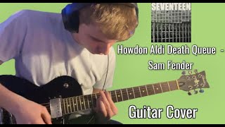 Howdon Aldi Death Queue  Sam Fender Guitar Cover [upl. by Ahsimot]