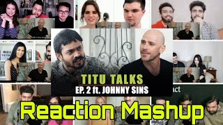 Titu Talks  Episode 2 ft Johnny Sins  BB Ki Vines Reaction Mashup [upl. by Xineohp]