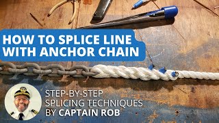 How to Splice Line to Anchor Chain on a Boat [upl. by Noived897]