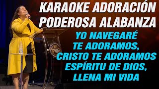 KARAOKE  ALABANZAS QUE SANARÁN TU VIDA  YO NAVEGARÉ  TE ADORAMOS  ESPÍRITU DE DIOS ✨🔥🔥🔥❤ [upl. by Tartaglia]