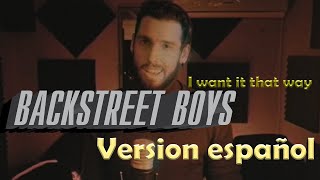 I want it that way VERSION ESPAÑOL Backstreet Boys  Teté Llosas [upl. by Askwith513]