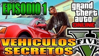 GTA V Online  Vehiculos Secretos Ocultos y Raros  Ep 1 Coches Grand Theft Auto V GTA 5 [upl. by Ebert757]