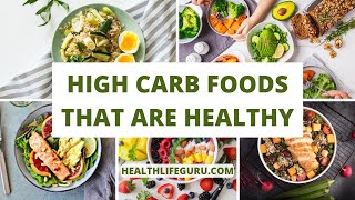 High Carb Foods That Are Healthy [upl. by Swayne318]