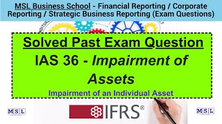 IFRS Solved Past Exam Questions  IAS 36 Impairment of Assets  Financial Reporting Lectures [upl. by Birkner]