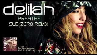 Delilah  Breathe SUB ZERO REMIX OUT NOW [upl. by Pathe]