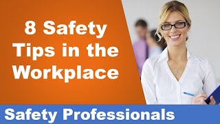 8 Safety Tips in the Workplace  Safety Training [upl. by Giffie417]