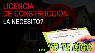 LICENCIA DE CONSTRUCCION❓ Necesito una licencia para remodelar mi casa❓ Te lo explico fácil😀 [upl. by Demahum]