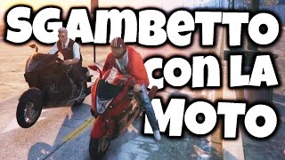 FARE LO SGAMBETTO CON LA MOTO  Funny Moments 202  Gta 5 PC [upl. by Carrie]