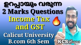 ഉറപ്പായും വരുന്ന 2 Marks QuestionsIncome Tax and GSTCalicut University Bcom 6th Semester [upl. by Ydnes]