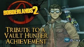 Borderlands 2  AchievementTrophy Guide  Tribute to a Vault Hunter [upl. by Frechette]