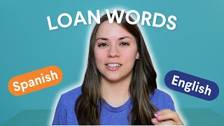 Learn Spanish Exploring Loan Words amp Englishs Influence  Intermediate and Advanced Spanish [upl. by Ahsim]