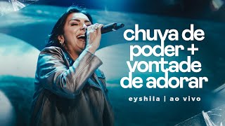 Chuva de Poder  Vontade de Adorar  Eyshila Ao Vivo [upl. by Nobel75]