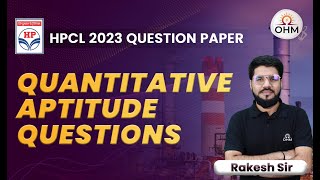 HPCL 2023 Question Paper  Quantitative Aptitude Questions  OHM Institute hpcl gate2025 [upl. by Lukin430]