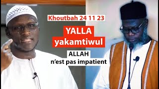 Direct Oustaz Mor KEBE Khoutbah 24 11 23  ALLAH nquotest pas impatient   YALLA yakamtiwul ndax [upl. by Etteloc]