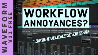 Tracktion Waveform 12 Free  Workflow Annoyances [upl. by Balduin]