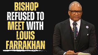 Bishop Refused To Meet With Louis Farrakhan [upl. by Wilone]