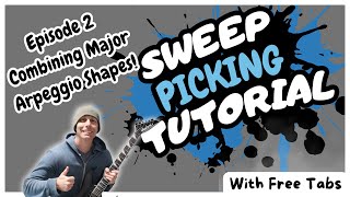 Episode 2 Sweep Picking TutorialsCombining Major Arpeggio ShapesGuitar LessonGuitar Technique [upl. by Datha]