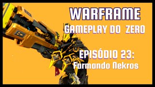 Warframe do Zero Farmando Nekros [upl. by Dempstor]