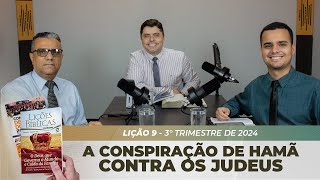 EBD  9ª LIÇÃO “A CONSPIRAÇÃO DE HAMÃ CONTRA OS JUDEUS”  3° TRIMESTRE DE 2024 [upl. by Yortal71]