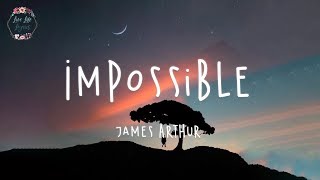 James Arthur  Impossible Lyric Video [upl. by Royden708]