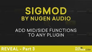 Nugen Audio Sigmod  Add MidSide Functionality To Any Plugin  Part 3 [upl. by Hammad]