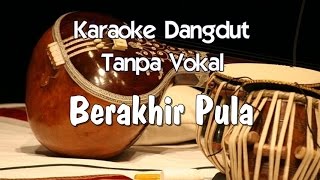 Karaoke Berakhir Pula  Dangdut [upl. by Deckert]