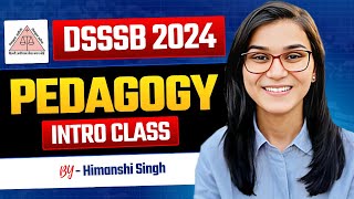 Pedagogy Special 2024 Intro class by Himanshi Singh  for DSSSB UPTET REET SUPERTET [upl. by Renaud889]