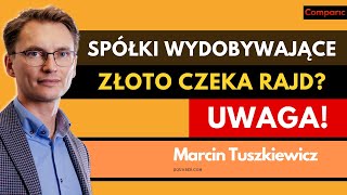 Jak wybrać najlepsze spółki wydobywające złoto  Marcin Tuszkiewicz [upl. by Bran218]