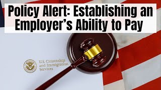 US Immigration Policy Alert Establishing an Employer’s Ability to Pay the Proffered Wage [upl. by Yuille]