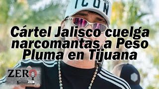 Cártel Jalisco cuelga narcomantas a Peso Pluma en Tijuana Zero Noticias  martes 12 de Sept 2023 [upl. by Elisabet]