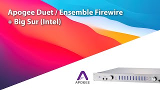 How to fix Apogee Duet amp Ensemble Firewire  Big Sur Intel [upl. by Nelson554]