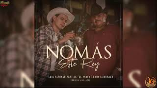 El Yaki  Nomás Este Rey feat Chuy Lizarraga Estudio 2019 [upl. by Barclay734]