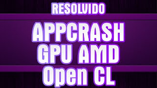 RESOLVIDO  APPCRASH GPU AMD OpenCL  Adobe Premiere Pro CC [upl. by Nnahgiel898]