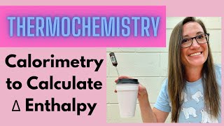 Calorimetry Calculate Enthalpy [upl. by Ahsikam]