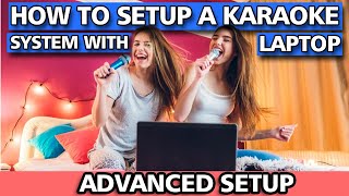 ✅How To Setup A Karaoke System With A Laptop Advanced Setup [upl. by Haerb]