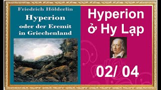 Phần 02 04  Hyperion ở Hy Lạp  Hölderlin  Book No 0124 [upl. by Linker694]