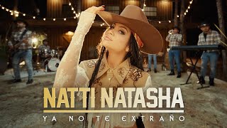 Natti Natasha  Ya No Te Extraño Official Video [upl. by Rorrys569]