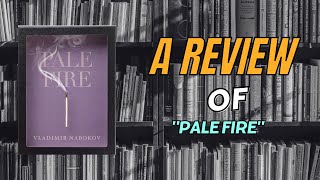 Unseen Reviewers  quotPale Firequot by Vladimir Nabokov  Book Review [upl. by Dnalwor752]