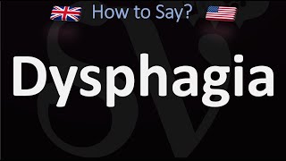 How to Pronounce Dysphagia 2 WAYS British Vs American English Pronunciation [upl. by Ennaisoj]