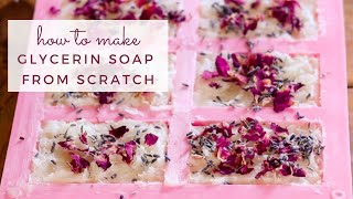 DIY Soap Making Tutorial  How to Make Glycerin Soap from Scratch [upl. by Neersin]