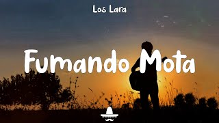 Los Lara  Fumando Mota Letra [upl. by Eberhard]